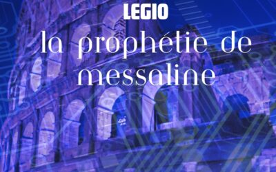 LEGIO – La Prophétie de Messaline
